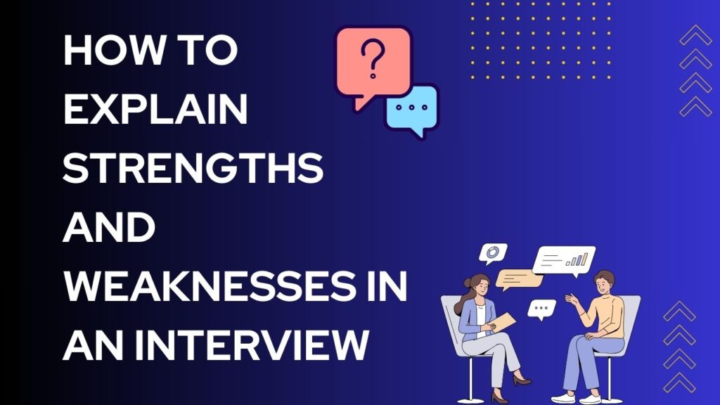 How to Explain Strengths and Weaknesses in an Interview